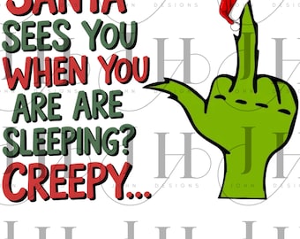 Funny Grinchmas PNG: Santa Sees You, Holiday Digital Download