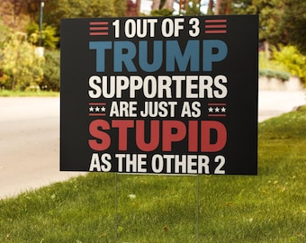 Funny Anti-Trump Yard Sign: Political Humor Statement