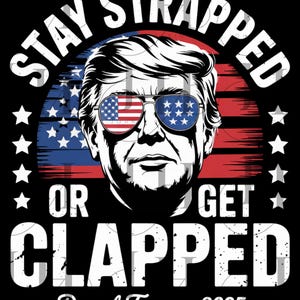 Stay Strapped Trump 4 lipca PNG: Patriotyczny projekt (pobranie cyfrowe)