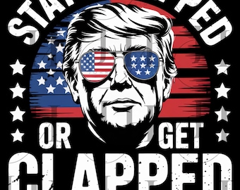 Stay Strapped Trump 4th of July PNG: Patriotic Design (Digital Download)