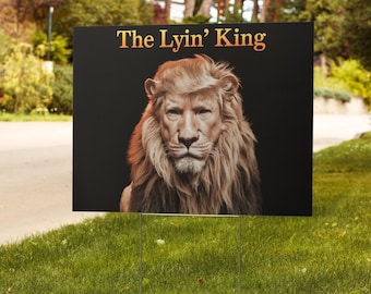 The Lyin King Anti-Trump Yard Sign: Political Humor Statement
