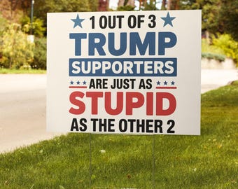 Funny Anti-Trump Yard Sign: Political Humor Statement