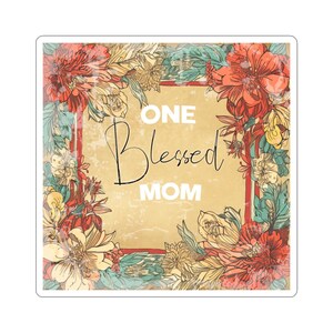 Sticker kleurrijke bloemen een gezegende moeder - Moederdagcadeau, leuke bloemensticker, laptopsticker, sticker waterfles, autosticker