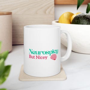 Neurospicy But Nicey Ceramic Mug for Neurodivergent Women - Funny Gift or Friendship Present, Coffee Cup, Tea Mug, Unique Gift, Office Mug