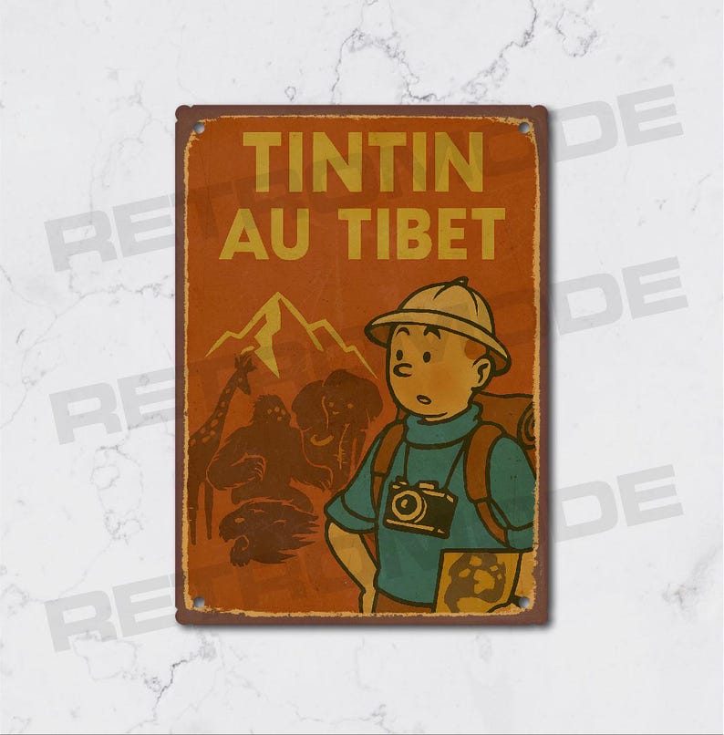 May include: Vintage metal sign featuring a cartoon illustration of Tintin in Tibet. The sign has a distressed, aged appearance with the title "TINTIN AU TIBET" in yellow letters. The image includes mountains, animals, and Tintin with a camera.