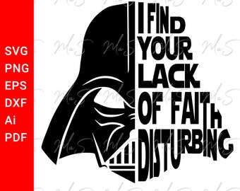 Darth Vader / Encuentro inquietante tu falta de fe / STAR WARS svg / máscara de star wars / Instant svg, Png, Eps, dxf, pdf, Ai descarga digital