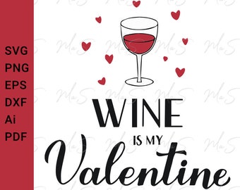 Wine is my VALENTINE || coffe mug valentine svg || valentine day svg || BUNDLE || love svg || Instant svg, Png, dxf, Ai digital download