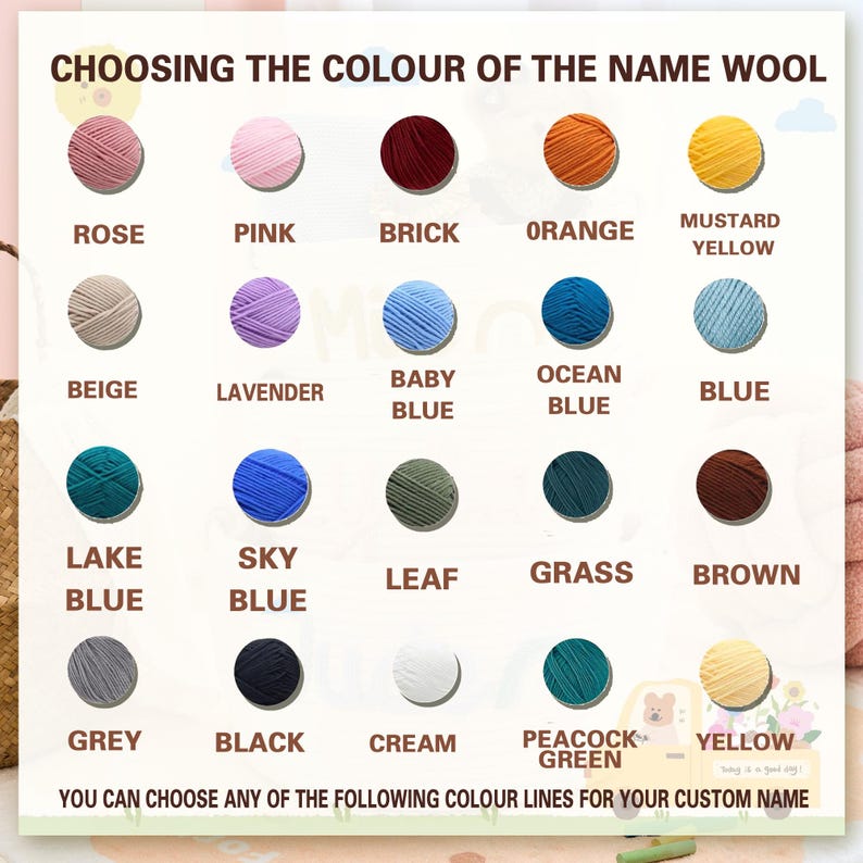 May include: A color chart for yarn, featuring a variety of hues including rose, pink, brick, orange, and mustard yellow. The text reads "Choosing the Colour of the Name Wool" and "You can choose any of the following colour lines for your custom name."