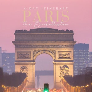Paris 4-Day Itinerary: The Bucketlister