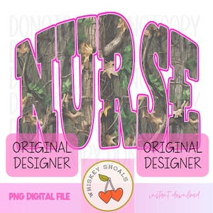 May include: A digital design featuring the word "NURSE" in large, stylized letters with a camouflage pattern and a bright pink outline. The design includes the text "ORIGINAL DESIGNER" and a logo with cherries.