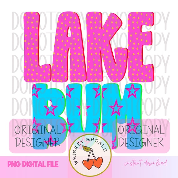 Lake Bum PNG Summer png Lake Shirt Designs Girly Png Lake Png Comfort Colors Shirt Ideas Lake PNG