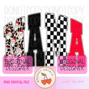 May include: A graphic design featuring the word "MAMA" in bold letters. The first "M" is leopard print with Santa Claus figures, the "A" is black, the second "M" is a black and white checkerboard pattern, and the final "A" is red. The design includes the text "ORIGINAL DESIGNER".