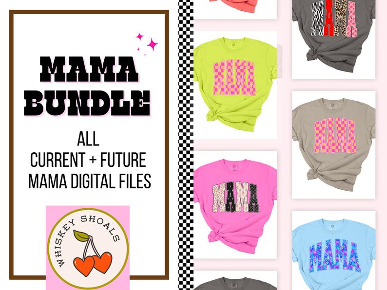 May include: The image showcases a variety of t-shirts with the word "MAMA" in different designs and colors. The shirts are displayed on a light pink background. The text "MAMA BUNDLE! ALL CURRENT + FUTURE MAMA DIGITAL FILES" is also visible.
