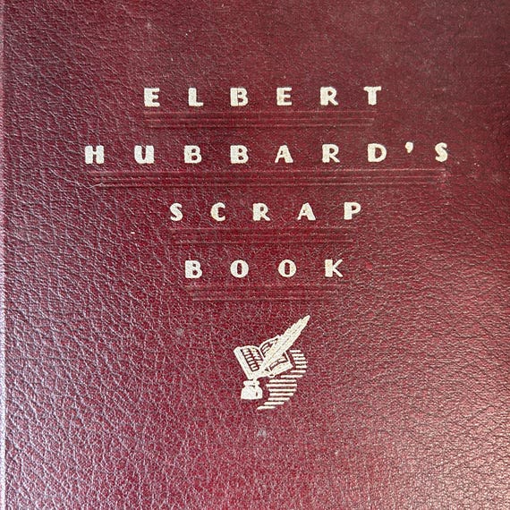 Elbert Hubbard's Scrap Book: 1923 First Edition, Illustrated Antique