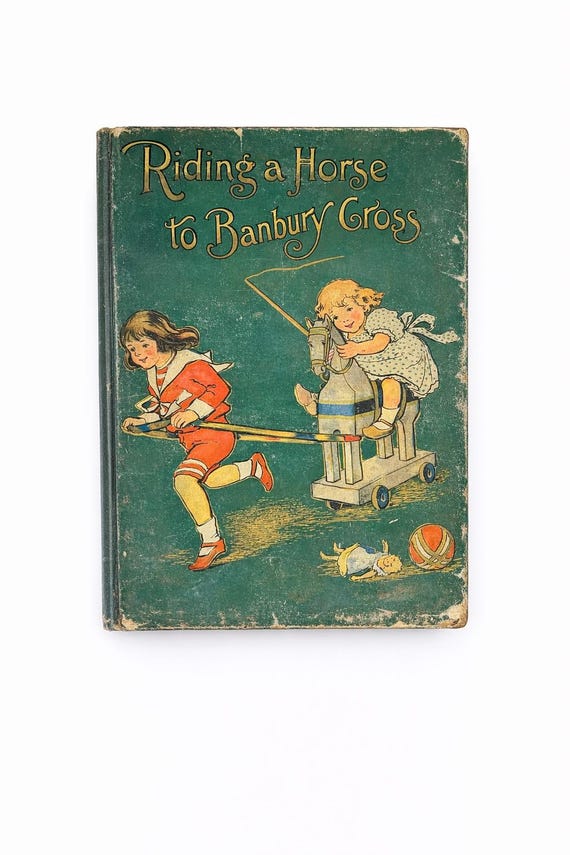 1899 Riding A Horse To Banbury Cross Antique Hardback Collectible Book for children Illustrated