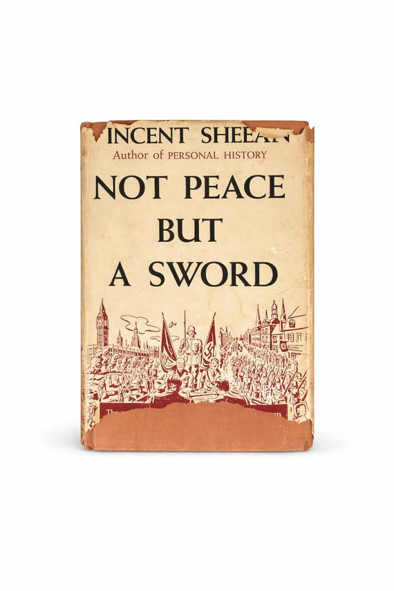1939 First Edition Not Peace But A Sword by Vincent Sheean (1899-1975)