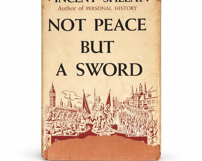 1939 First Edition Not Peace But A Sword by Vincent Sheean (1899-1975)