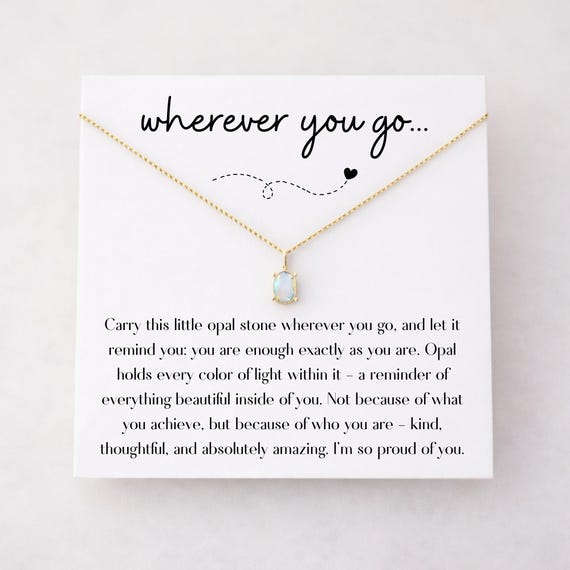 Wherever You Go Opal Necklace for Daughter, Off to College Jewelry Gift, Long Distance Going Away Keepsake
