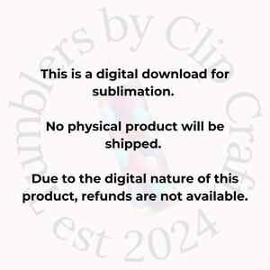 this is a digital download for sublimation no physical product will be shipped due
