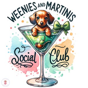 Weenies und Martinis PNG - Lustiger Dackel - Sublimationsdesign - Martini-Cocktailliebhaber - Wiener Dog Social Club - Süßer Dackelwelpe