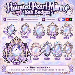 May include: A digital set of ten Haunted Pearl Mirror sub badges featuring purple and white mirrors, ghosts, crystals, and bows. The text reads Haunted Pearl Mirror Sub Badges, Lv.1 through Lv.10, and lists sizes from 18x18 to 1000x1000 px.