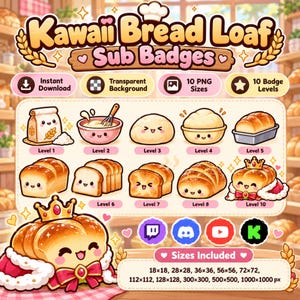 May include: A digital set of ten Kawaii Bread Loaf sub badges featuring various bread-themed illustrations with faces, including a flour bag, mixing bowl, and loaves. Text includes Kawaii Bread Loaf Sub Badges, Level 1-10, and sizes 18x18 to 1000x1000 px.