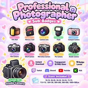 May include: A digital set of ten Professional Photographer sub badges featuring icons of a film roll, memory card, camera lens, flash, and various cameras. Includes text labels for levels 1-10, platform logos for Twitch, Discord, YouTube, and Kick, and a list of sizes from 18x18 to 1000x1000 pixels.