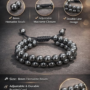 May include: Hematite bracelet featuring 8mm beads, a double-line design, and an adjustable macrame closure. The bracelet has a braided cord and is thought to promote balance, calmness, and focus.