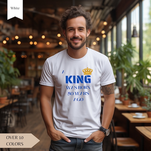 50 ans • Anniversaire du roi • Style royal • Chemise d'anniversaire • Cadeaux d'ambiance • Meilleur cadeau • Mignon • T-shirt Bella • Cadeau pour lui