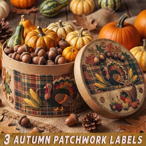 May include: A round cardboard box decorated with fabric patchwork featuring turkeys, corn, and autumn leaves, filled with acorns and small pumpkins. The lid displays a turkey and cornucopia design. The text 3 AUTUMN PATCHWORK LABELS is visible.