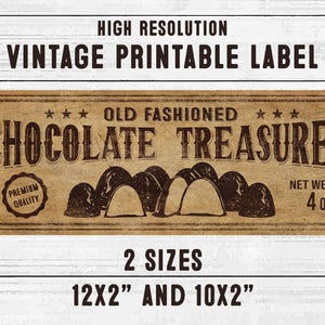 May include: Vintage printable label for chocolate treasures, featuring a brown background with white text and a graphic of chocolate candies. The label reads "Old Fashioned Chocolate Treasures" and "Net Weight 4 oz". It also includes the text "Premium Quality" and two sizes: 12x2" and 10x2".