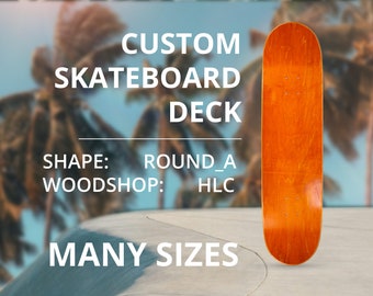 Custom Skateboard Deck | Personalised Printing | HLC, Round_A Shape | Many Sizes