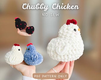 May include: A collection of crocheted chubby chicken plushies in white, blue, and black with red combs and yellow beaks. The text reads Chubby Chicken NO SEW and PDF PATTERN ONLY. These soft, textured yarn figures are shown in various sizes.