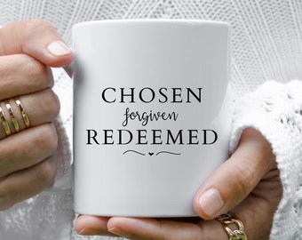 Christian Mug, Christian Coffee Mug, Christian Tea Mug, Christian Gifts, Chosen Forgiven Redeemed