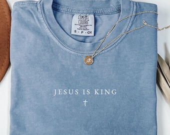 Comfort Colors® Christian Shirt, Jesus Is King Shirt, Christian Women Shirts, Bible Shirt, Religious Gift, Christian Gifts