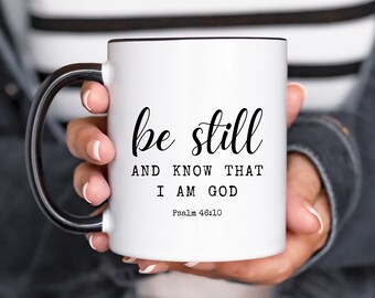 Christian Mug, Psalm 46:10, Bible Verse Mug, Christian Coffee Mug, Christian Gifts, Scripture Mug, Be still and know that I am God