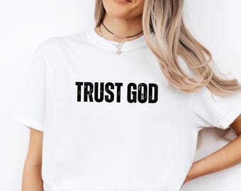 Comfort Colors® Christian Shirt, Trust God Shirt, Christian Women Shirts, Bible Shirt, Religious Gift, Christian Gifts