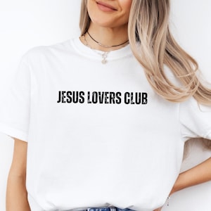 Comfort Colors® Christian Shirt, Jesus Lovers Club Shirt, Christian Women Shirts, Jesus Shirt, Bible Shirt, Religious Gift, Christian Gifts