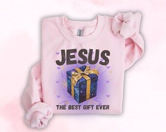 Christian Sweatshirt, Jesus The Best Gift Ever Sweatshirt - Gildan® 18000, Christmas Sweatshirt, Religious Gift, Christian Gifts
