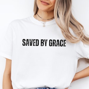 Comfort Colors® Christian Shirt, Saved by Grace Shirt, Christian Women Shirts, Bible Shirt, Religious Gift, Christian Gifts