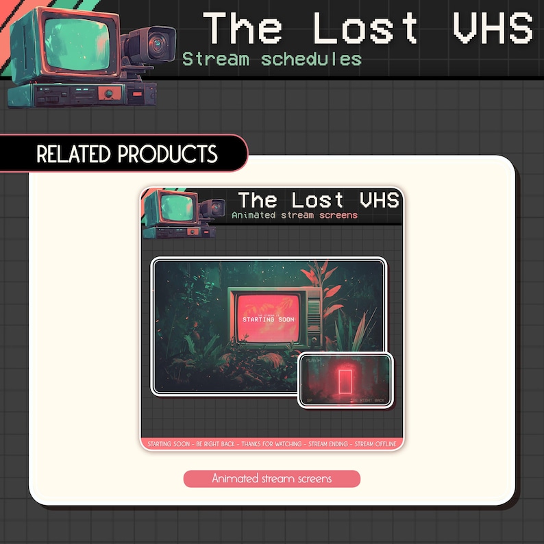 May include: Digital art featuring a retro television and a video camera. The text "The Lost VHS" and "Stream schedules" are at the top. The image also includes the text "Animated stream screens" and "Starting Soon".