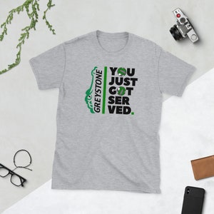 Você acabou de ser servido camiseta Greystone