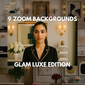 May include: A woman in a black top with gold trim is centered in a room with the text "9 ZOOM BACKGROUNDS" and "GLAM LUXE EDITION". The room has paintings, flowers, and decorative lighting.