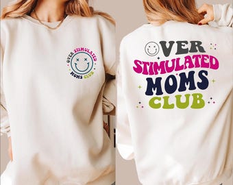 Over Stimulated Moms Club Sweatshirt, Over Stimulated Moms Sweater, Retro Hoodie for Moms, Gift for Moms, Mothers Day Gift, Mom Birthday, BP