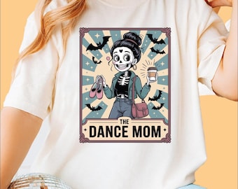 The Dance Mom Shirt, Mothers Day Shirt, Funny Dancer Mom Shirt, Dancer Mom Tarot Card Shirt, Funny Mama Shirt, Dancer Gift
