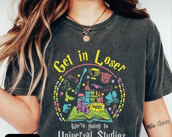 Comfort Colors We're Going To Universal Studios Shirt, Get In Loser T-Shirt, Universal Vacation Tee, Universal Studios Shirt For Family