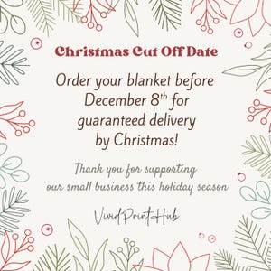 May include: Cream-colored graphic with text: "Christmas Cut Off Date." It urges customers to order blankets before December 8th for guaranteed Christmas delivery. Features botanical illustrations and the Vivid Print Hub logo.