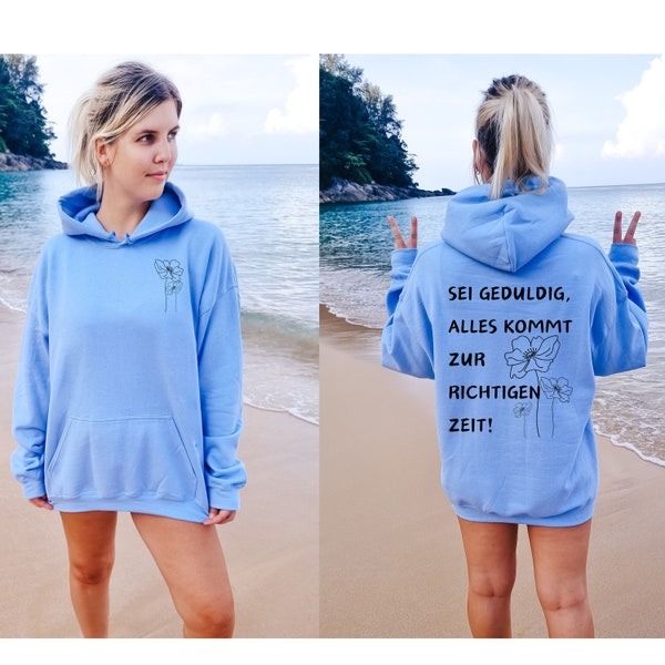 Hoodie mit Spruch, Sweatshirt Lebensweisheit, Geschenk Freundin, Geschenk Für Freundin, Geschenk Geburtstag, Blumen Sweatshirt, Rückenprint