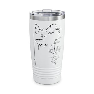 One Day at a Time Ringneck Tumbler, 20oz, Mental Health Recovery Gift, Sobriety Recovery Gif, Alcoholics Anonymous