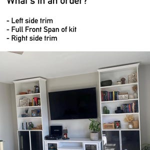 May include: A white built-in entertainment center with a large black television and two white bookshelves. The bookshelves are filled with books and decorative items. The text reads: "What's in an order?" and "Example: 2 kits of '1 Wide | 0 Narrow'".